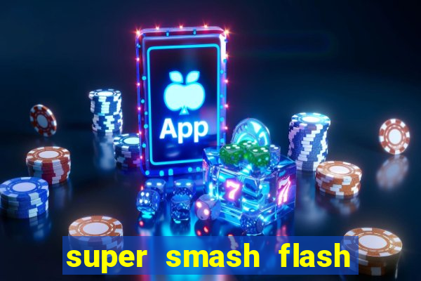 super smash flash 2 completo no jogos 360